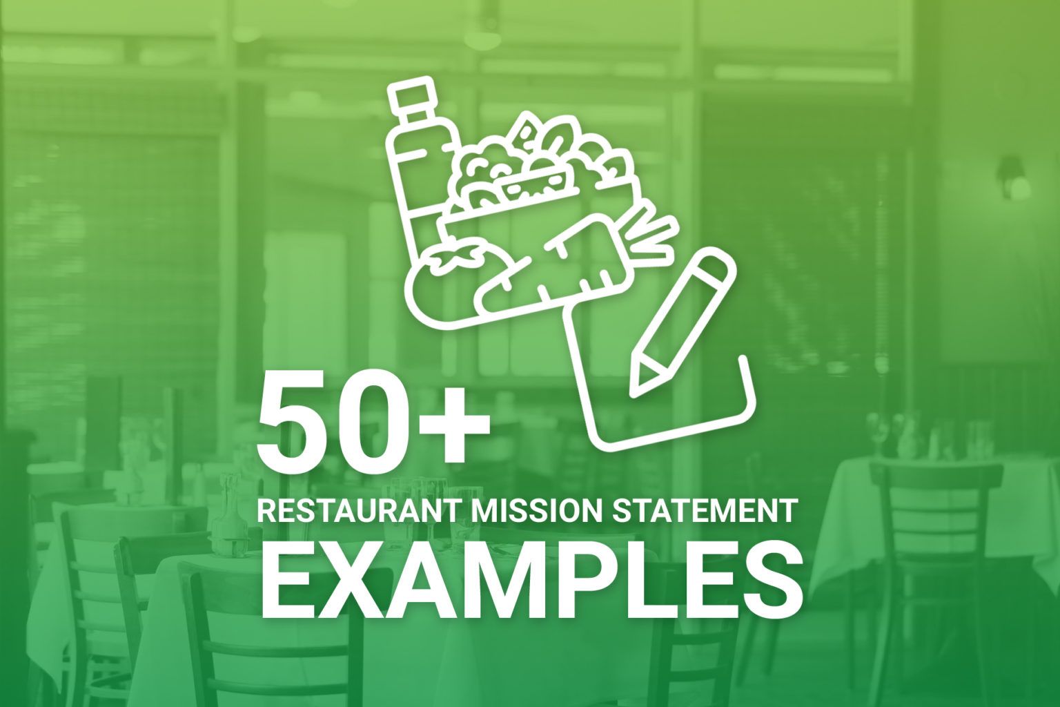 50+ Excellent Restaurant Mission Statement Examples To Inspire You