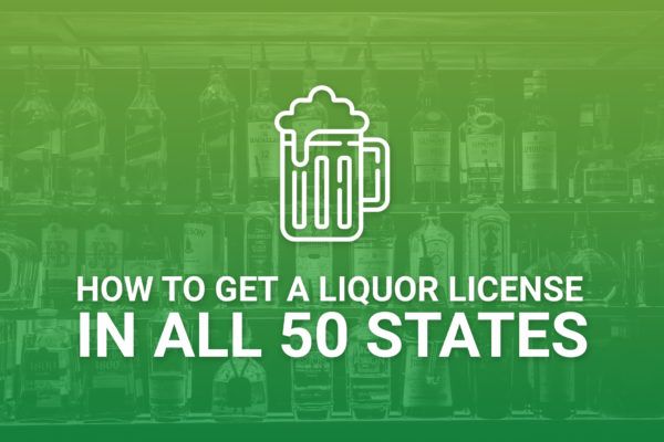 How To Get A Liquor License In All 50 States