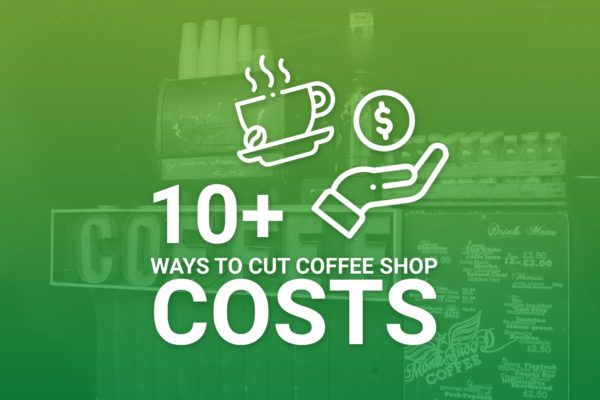 Coffee Shop Cost Cutting Techniques