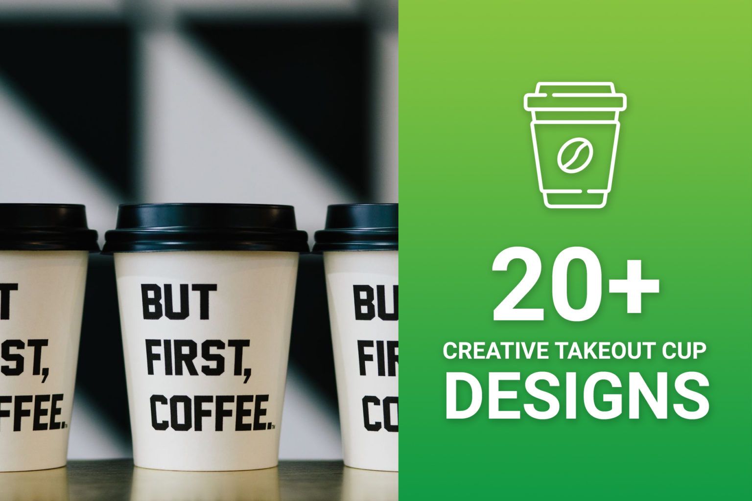 20+ Creative Takeout Cup Designs for Inspiration