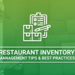 Restaurant Inventory Management Tips & Best Practices