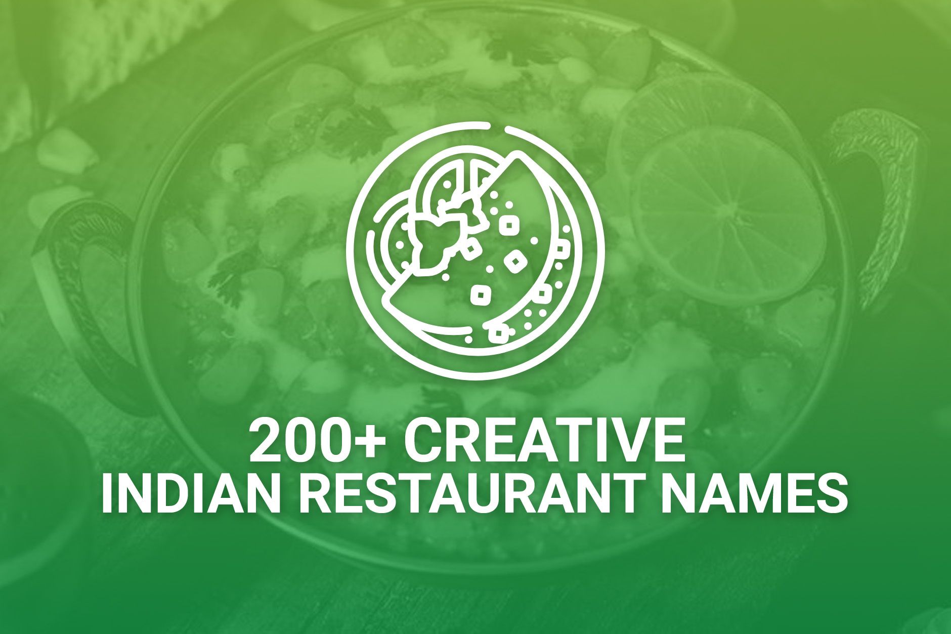 200+ Creative Indian Restaurant Names W/ Free Name Tool