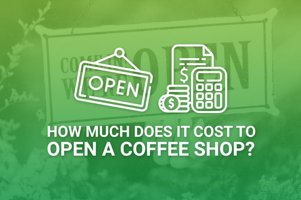 cost to open a coffee shop