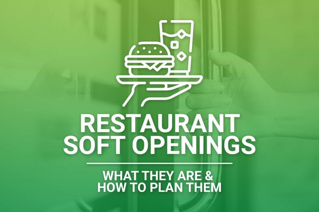 Restaurant Soft Openings What They Are & How To Plan Them